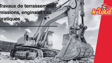 Travaux de terrassement : missions, engins et cas pratiques